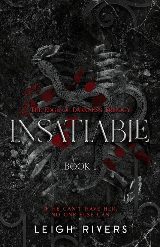 Insatiable (The Edge of Darkness: Book 1) (The Edge of Darkness Trilogy)- Leigh Rivers