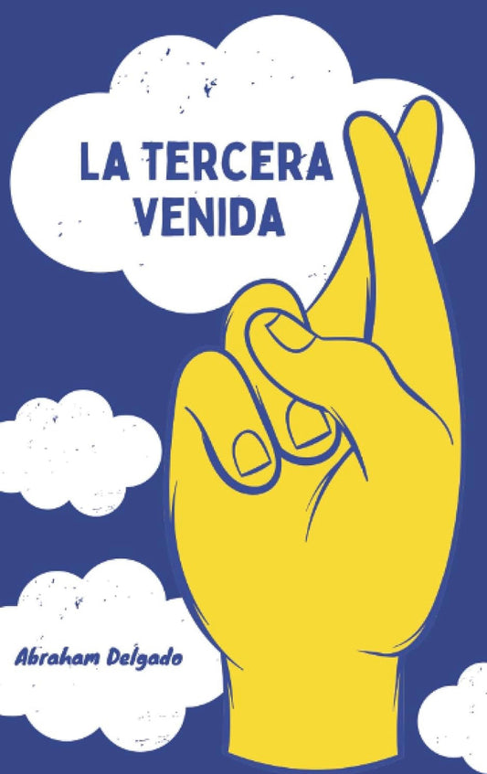 La tercera venida- Abraham Delgado