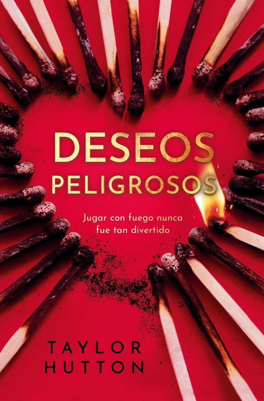 Deseos peligrosos: Jugar con fuego nunca fue una buena idea (DARK ROMANCE)- Taylor Hutton