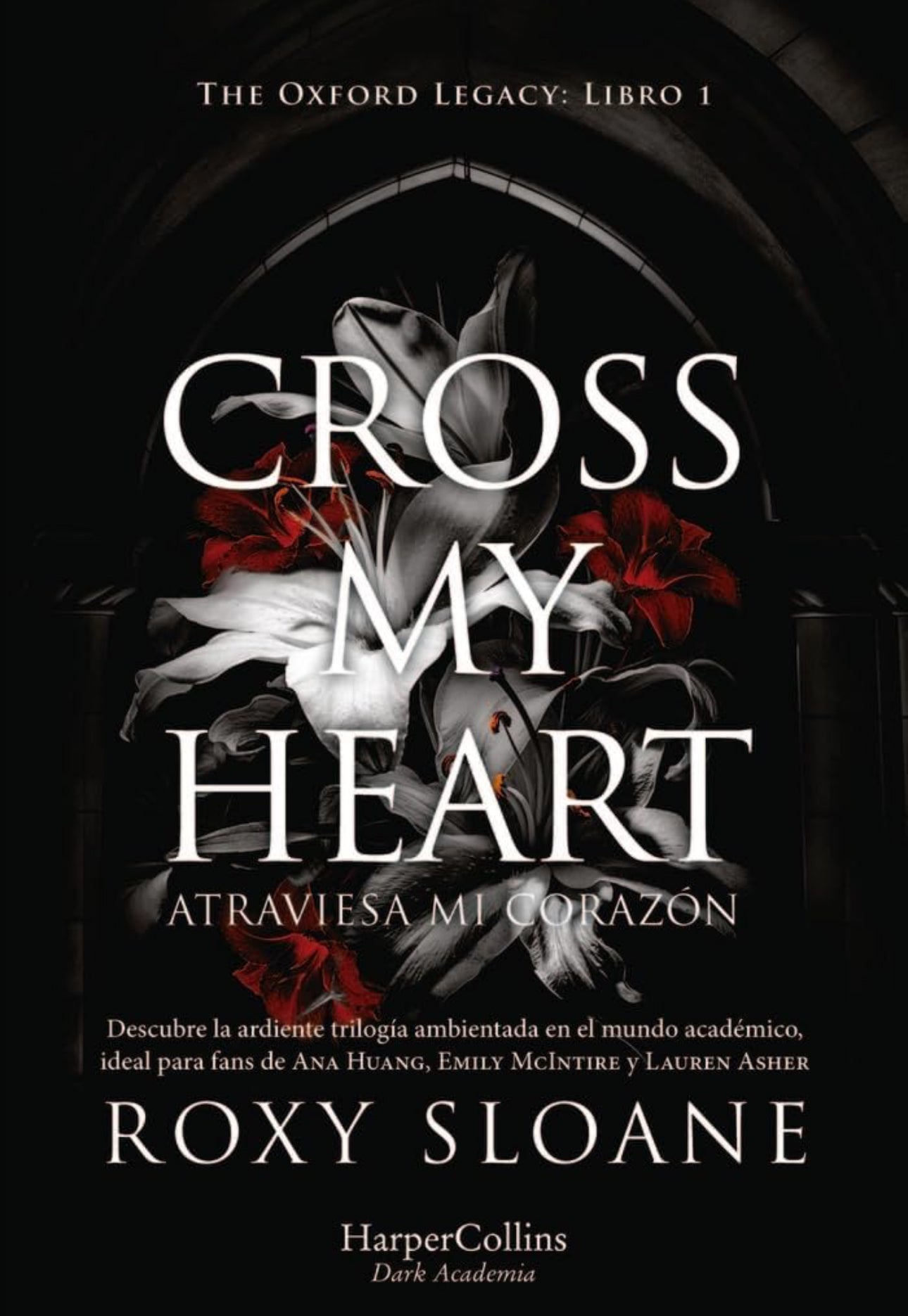 Cross my heart (Atraviesa mi corazón) El legado de Oxford#1- Roxy Sloane
