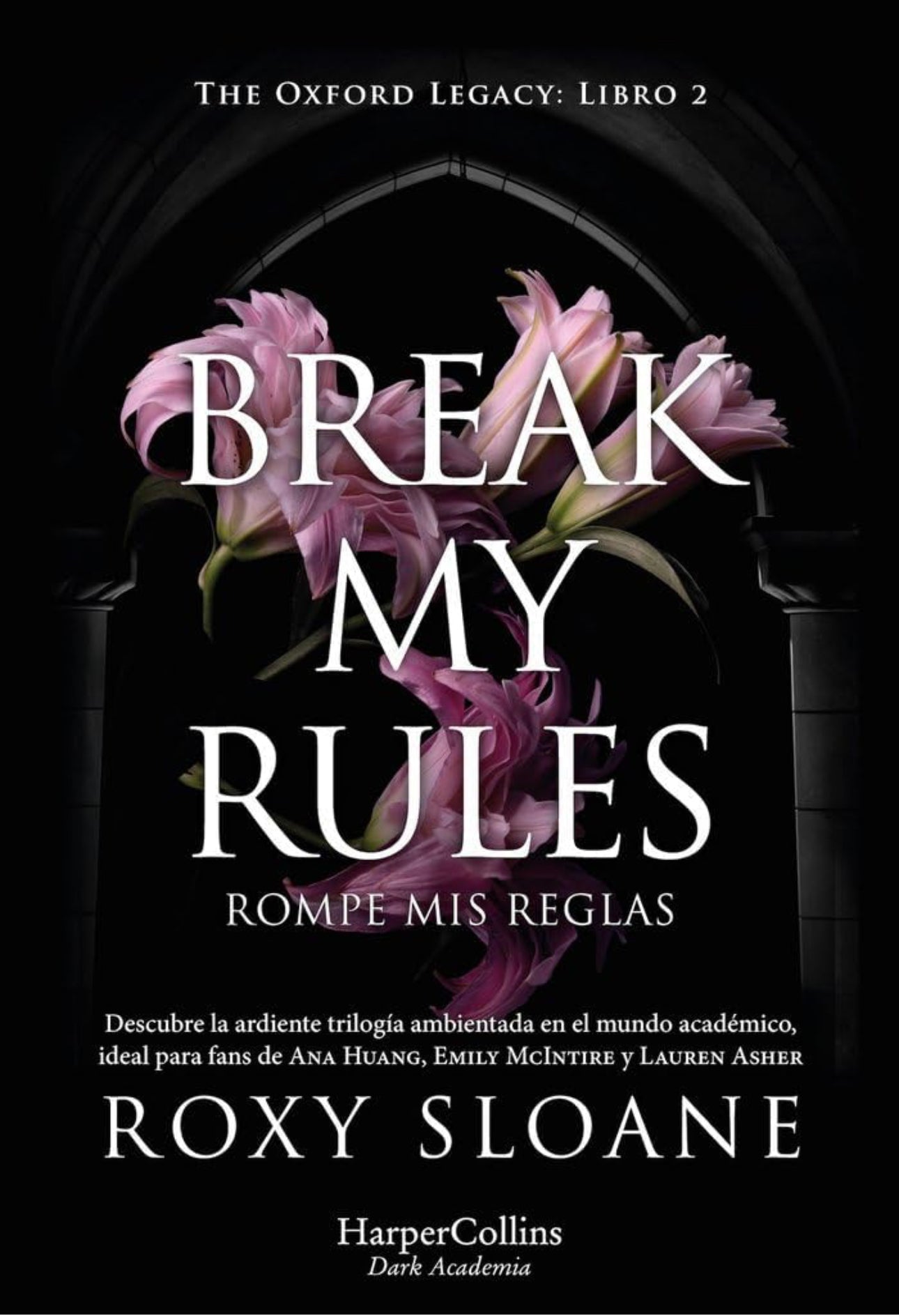 Break my rules (Rompe mis reglas) El legado de Oxford#2- Roxy Sloane