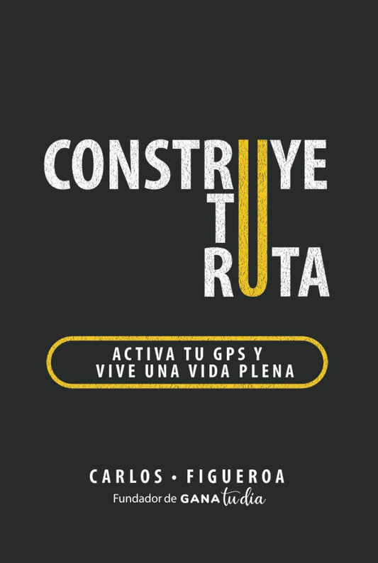 Construye tu ruta- Carlos Figueroa