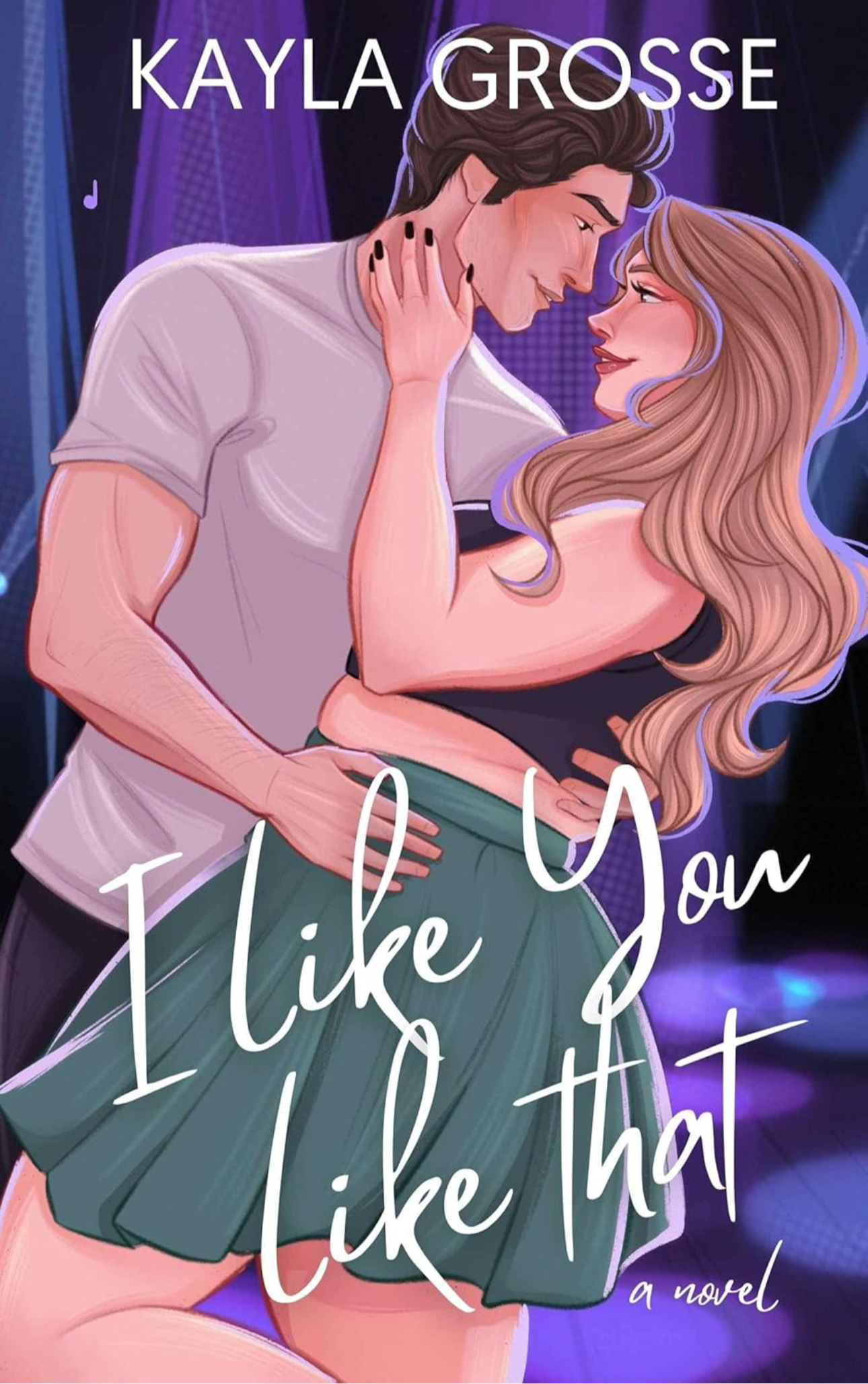 I Like You Like That- Kayla Grosse
