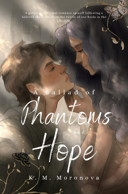 A Ballad of Phantoms and Hope- K. M.
Moronova