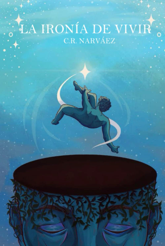 La ironía de vivir- C.R. Narváez