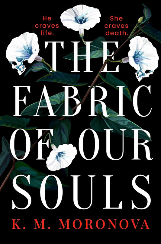 The Fabric of Our Souls: -K. M. Moronova