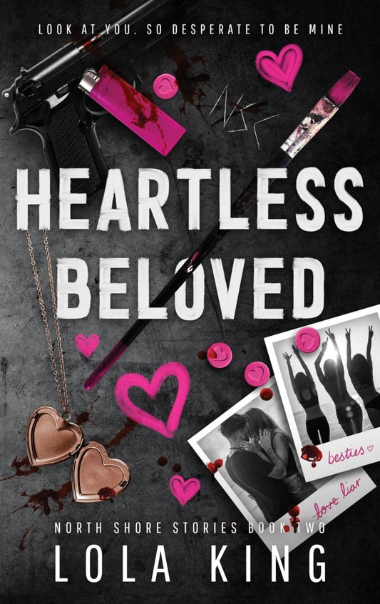 Heartless Beloved: A Bad Boy/ Good Girl Dark Romance (North Shore Stories)- Lola King