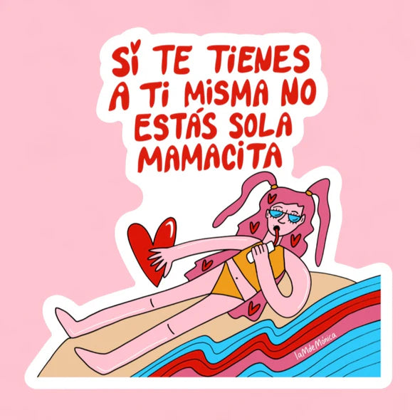 Si te tienes a ti misma- Sticker m de Mónica
