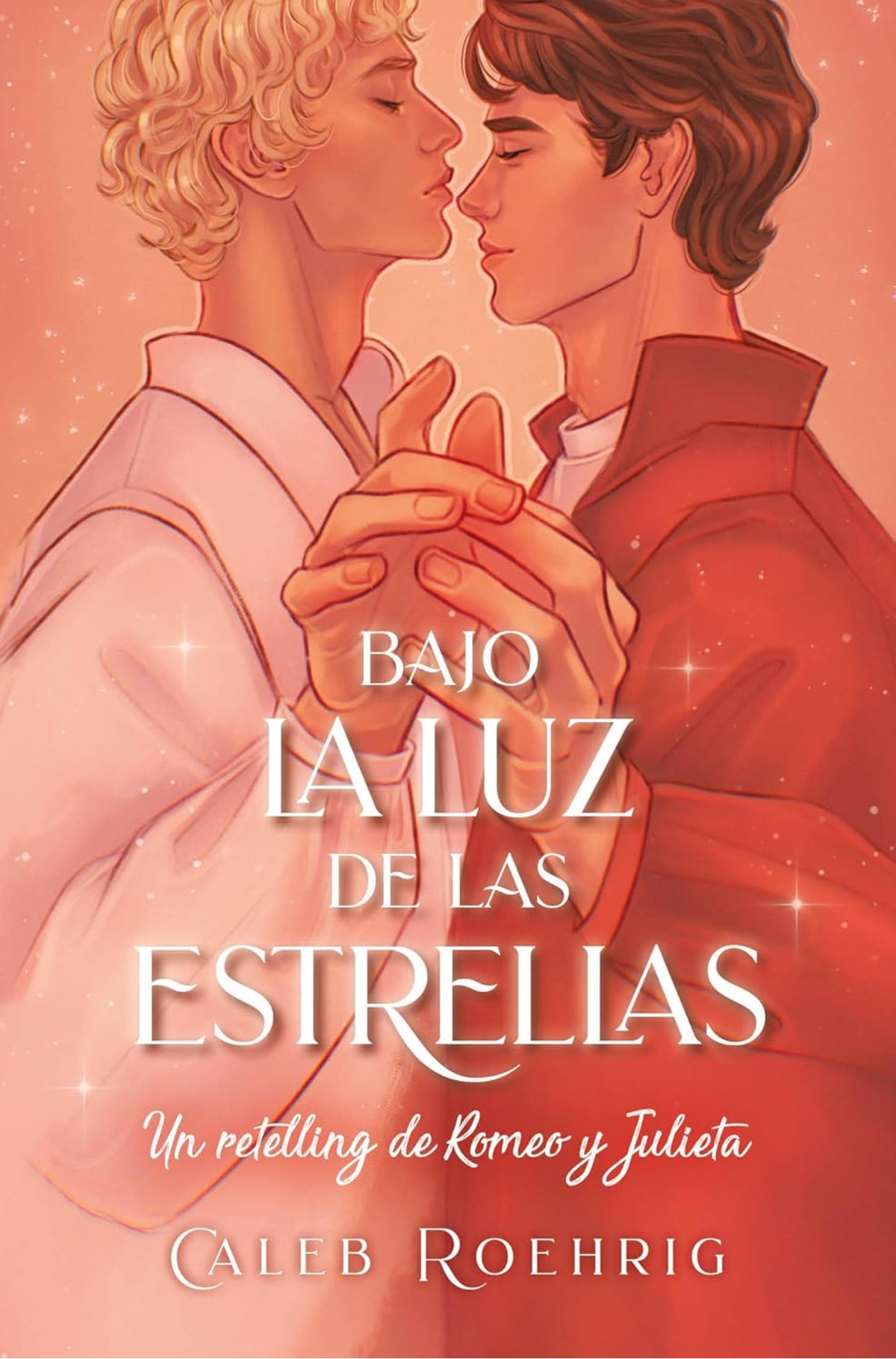 Bajo la luz de las estrellas: Un retelling de Romeo y Julieta- Caleb Roehrigh