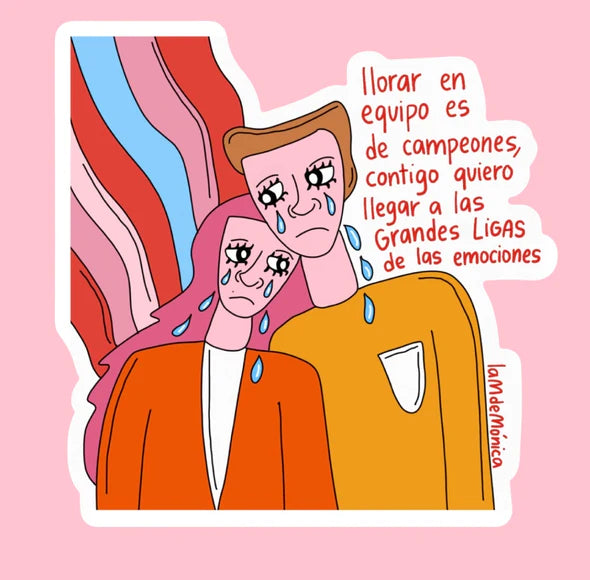 Llorar en equipo- Sticker m de Mónica