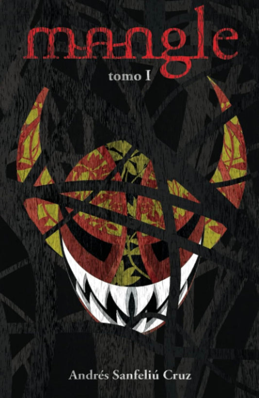 Mangle: Tomo 1- Andrés Sanfeliú Cruz