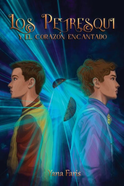 Los Petresqui y el corazón encantado- Yana Faris