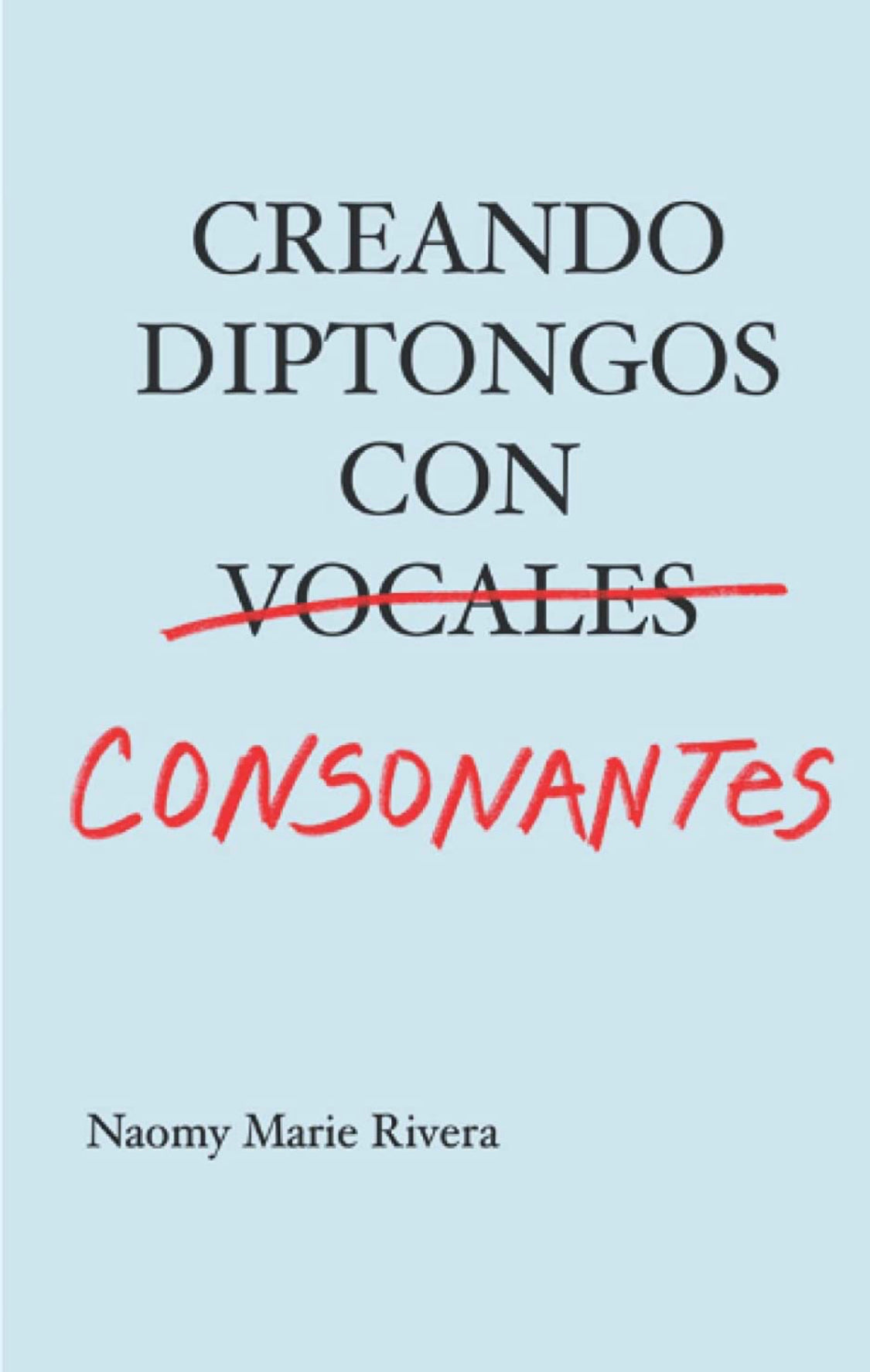 Creando diptongos con consonantes- Naomy Marie Rivera
