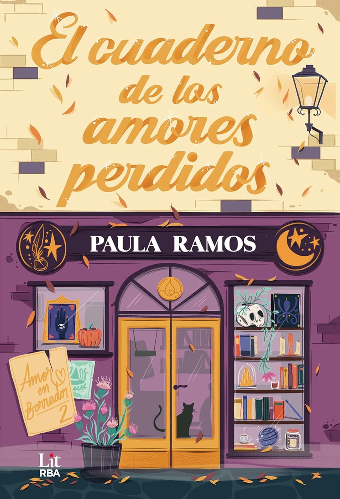 El cuaderno de los amores perdidos (Bilogía Amor en borrador nº 2)- Paula Ramos