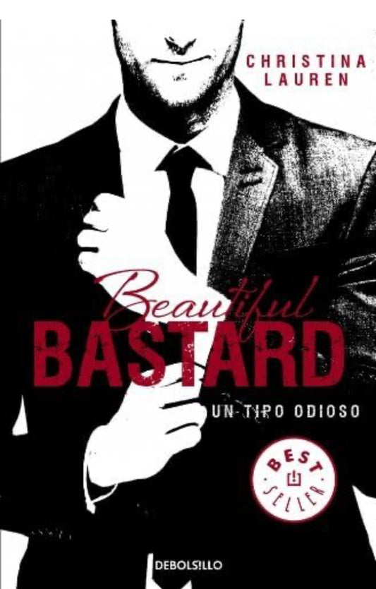 Beautiful Bastard “Un tipo odioso” #1- Christina Lauren