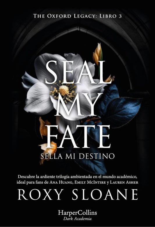 Seal my fate: Sella mi destino
 El legado de Oxford#3- Roxy Sloane