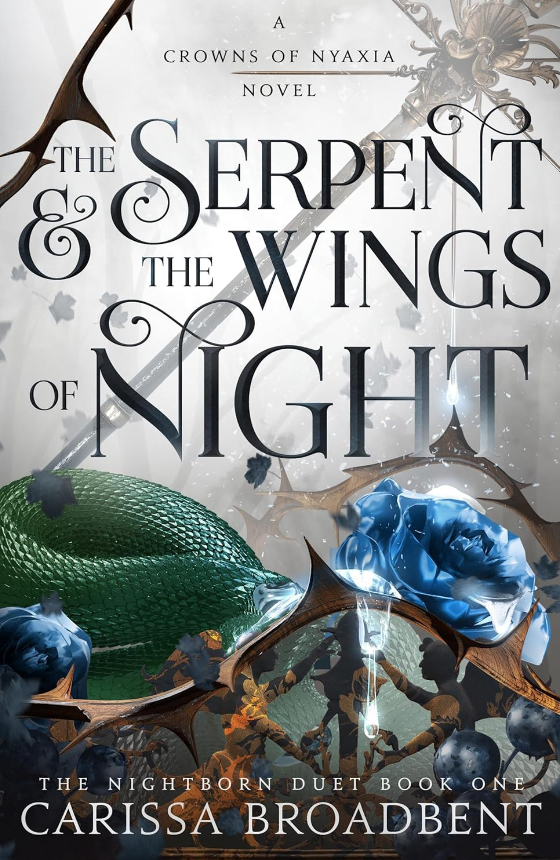 The Serpent & the Wings of Night: The Nightborn Duet Book One (Crowns of Nyaxia, 1)- Carissa Broadbent