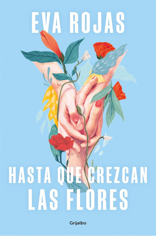 Hasta que crezcan las flores- EVA ROJAS