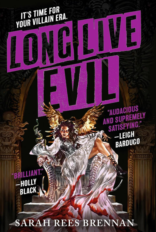 Long Live Evil (Time of Iron, 1)- Sarah Rees Brennan