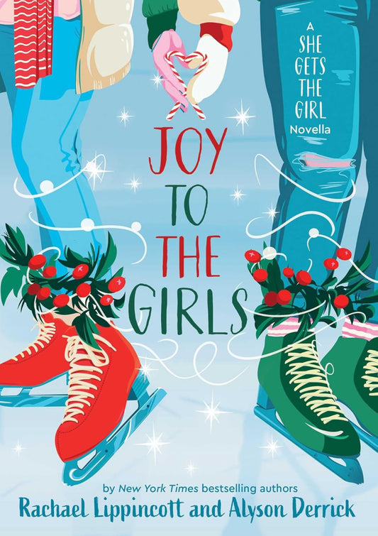 Joy to the Girls: A She Gets the Girl Novella- Rachael Lippincott