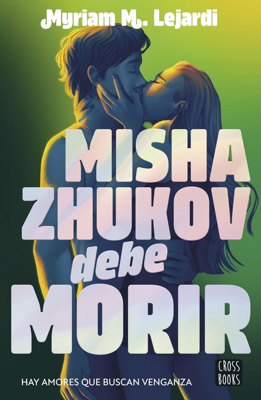 Misha Zhukov debe morir- Myriam M. Lejardi