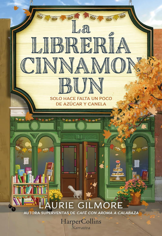 La librería Cinnamon Bun: Solo hace falta un poco de azúcar y canela- Laurie Gilmore