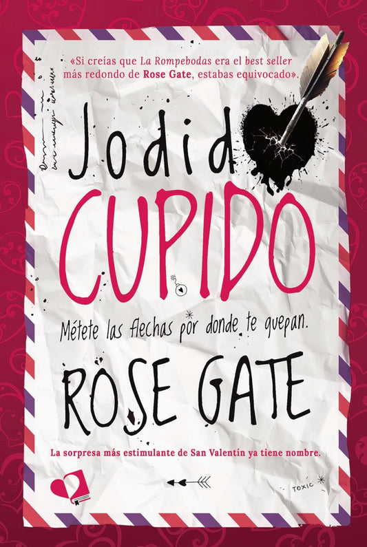 Jodido Cupido- Rose Gate