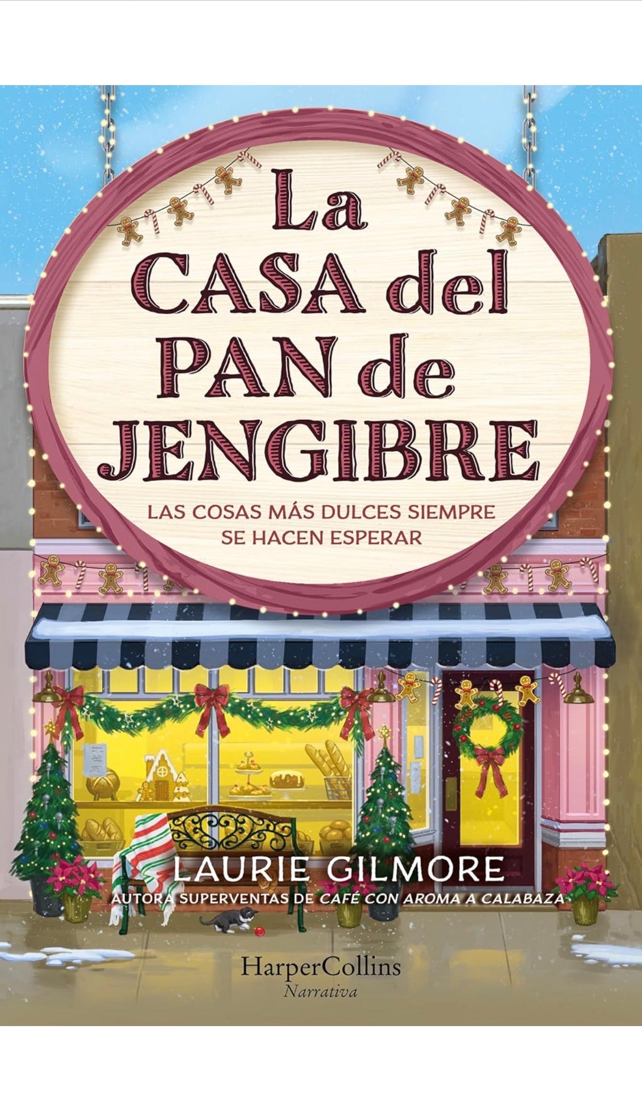 La Casa del Pan de Jengibre - Laurie Gilmore
