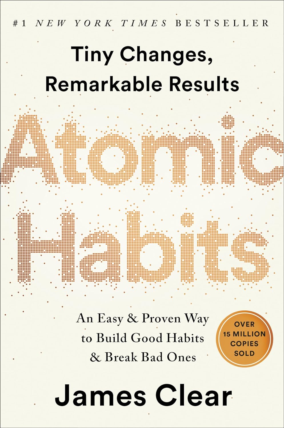 Atomic Habits: An Easy & Proven Way to Build Good Habits & Break Bad Ones - James Clear