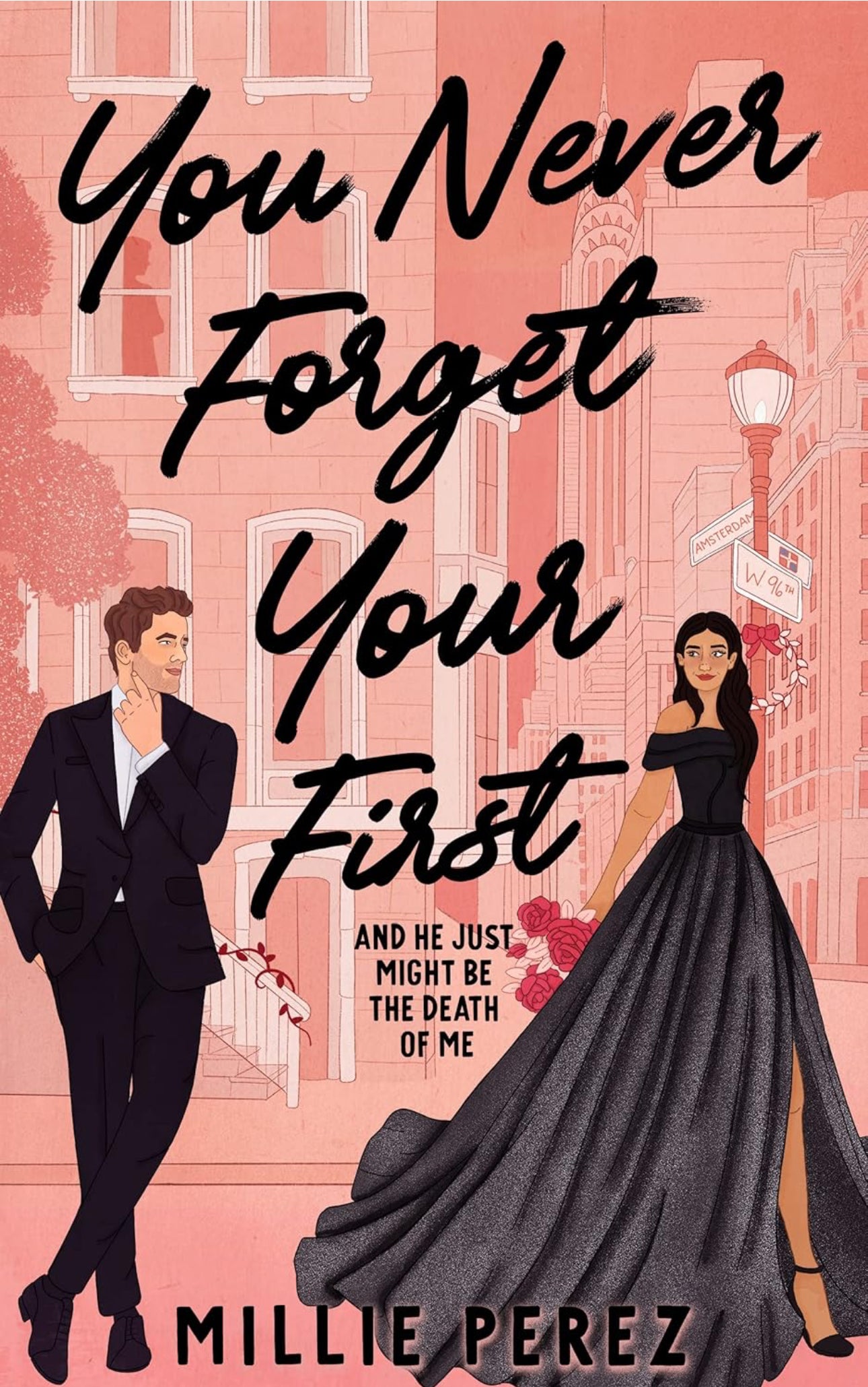You Never Forget Your First: And He Just Might Be The Death Of Me (Never Forget Duet Book 1)- Millie Perez (copia)