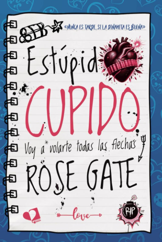 Estúpido Cupido- Rose Gate