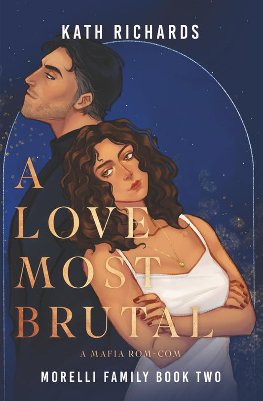A love most brutal (Morelli Family #2)(Mafia ROM-Com)- Kath Richards