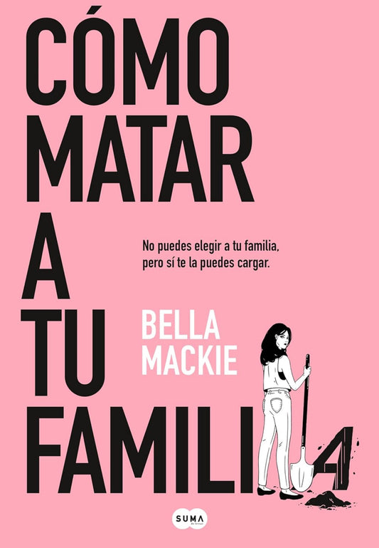 Cómo matar a tu familia- Bella mackie