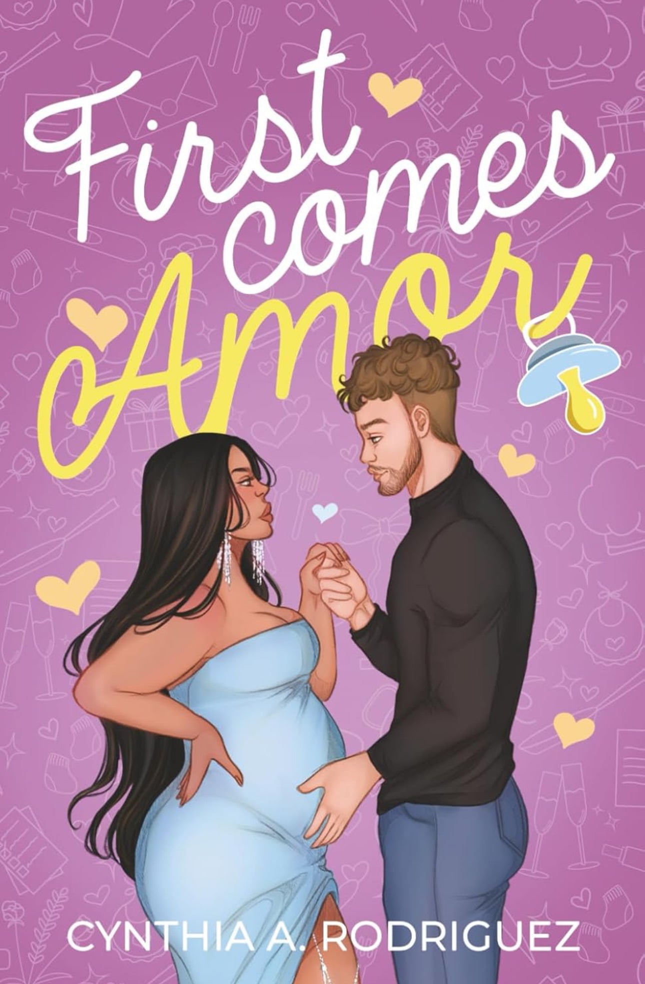 First Comes amor- Cynthia a. Rodríguez ￼￼