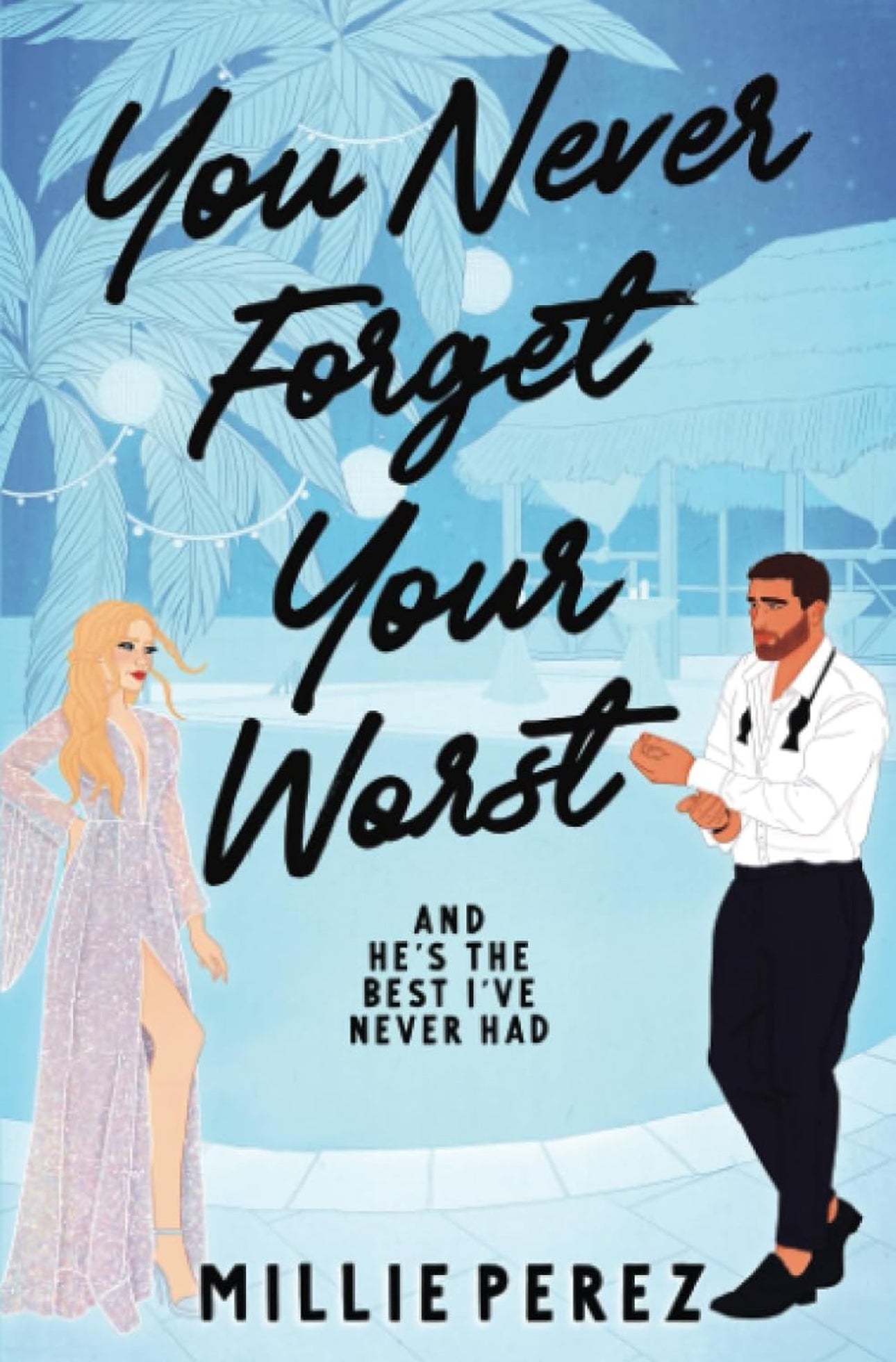 You Never Forget Your Worst: And He’s The Best I’ve Never Had (Never Forget Duet 2)- Millie Perez (copia 2)
