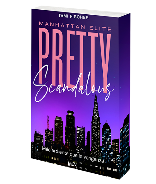 MANHATTAN ELITE #1
Pretty Scandalous. Más ardiente que la venganza- Tami Fischer