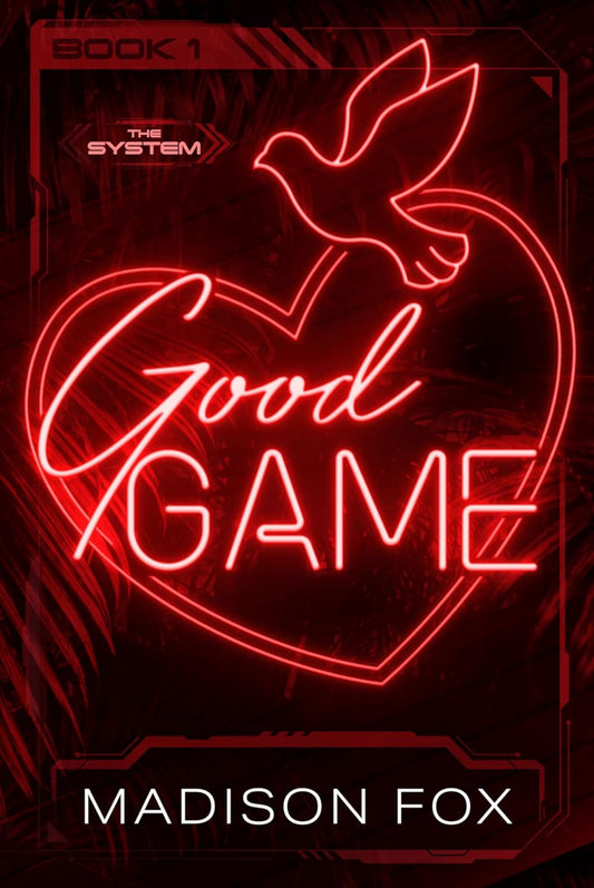 Good Game:A Masked Gamer Romance (The System Book 1)- Madison Fox
