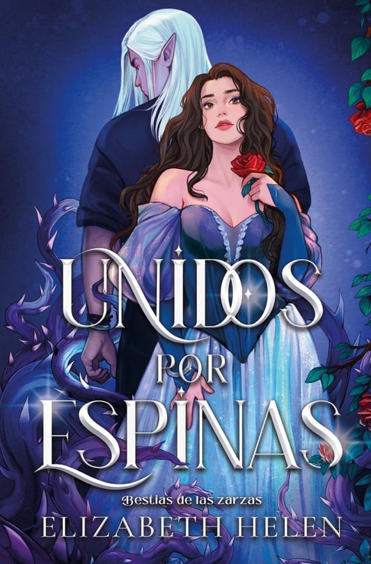 Unidos por espinas (Beasts of the Briar, 1)- Elizabeth Helen
