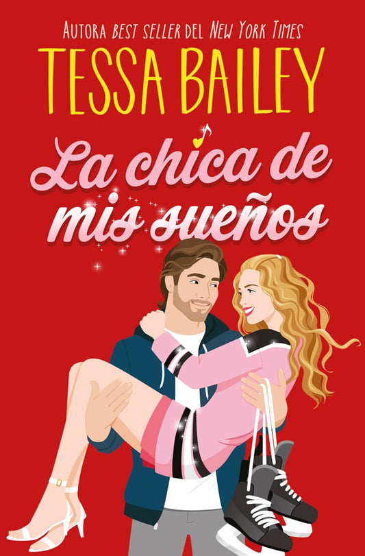 La chica de mis sueños- Tessa Bailey