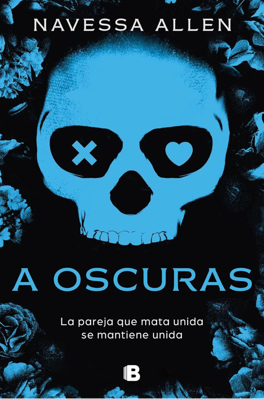 A oscuras (Adéntrate en la oscuridad 1): La pareja que mata unida se mantiene unida- Navessa Allen