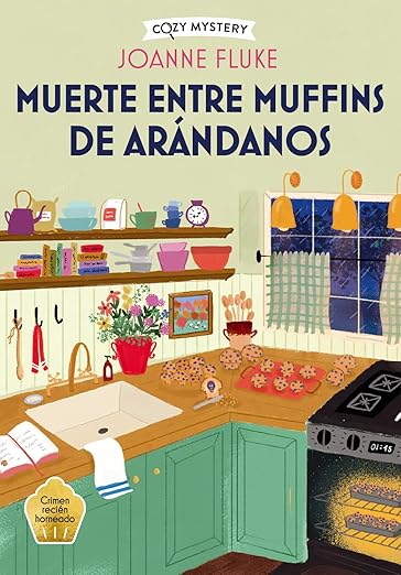 Muerte entre muffins entre arándanos-  Joanne Fluke