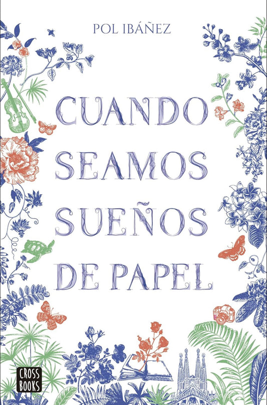 Cuando seamos sueños de papel- Pol Ibáñez