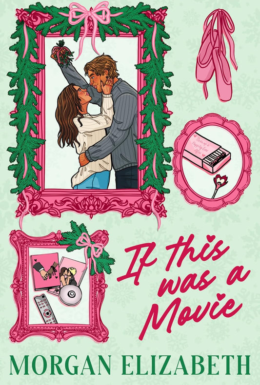 If This Was a Movie:(Edición firmada por autora)- Morgan Elizabeth