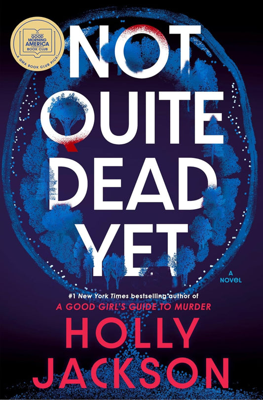 Not Quite Dead Yet- Holly Jackson
