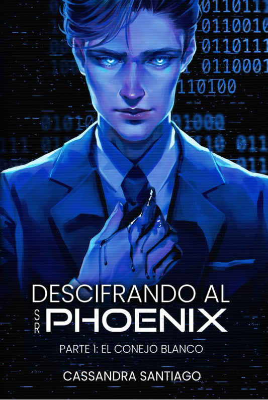 Descifrando al señor Phoenix (Parte 1) - Cassandra Santiago