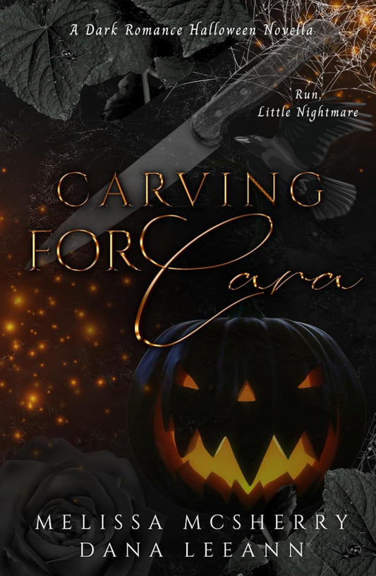 Carving for Cara- MELISSA MOSHERRY, DANA LEEANN