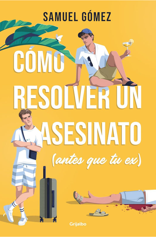 Cómo resolver un asesinato (antes que tu ex)- Samuel Gómez