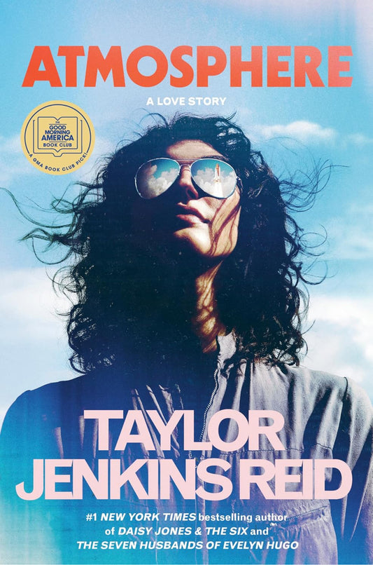 Atmosphere: A GMA Book Club Pick: A Love Story- Taylor Jenkins Reid