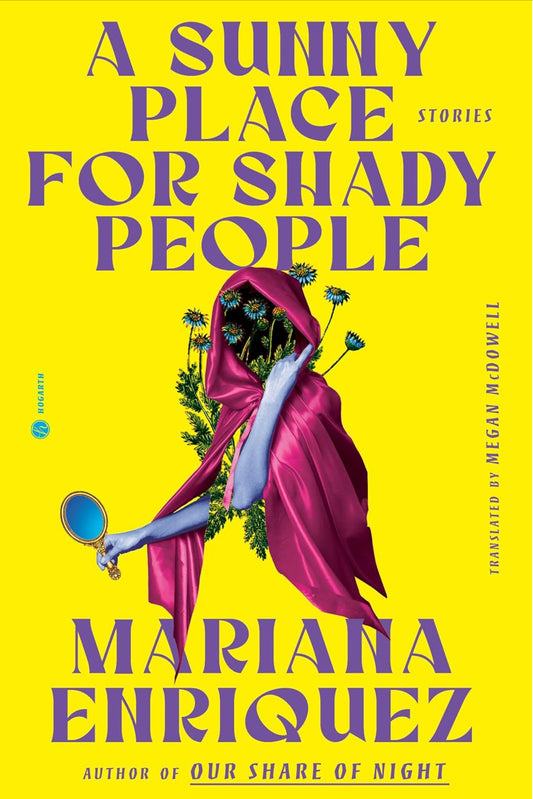 A Sunny Place for Shady People: Stories-Mariana Enriquez