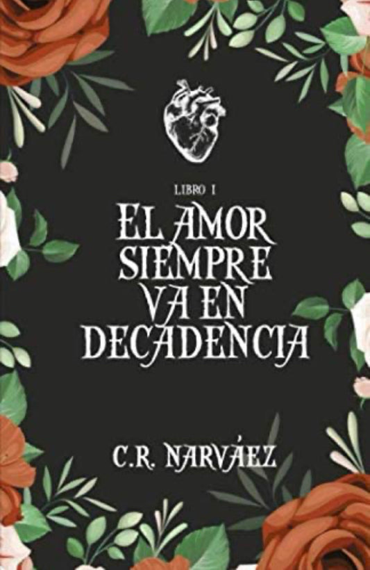 El amor siempre va en decadencia- C.R. Narváez (Libro solo)